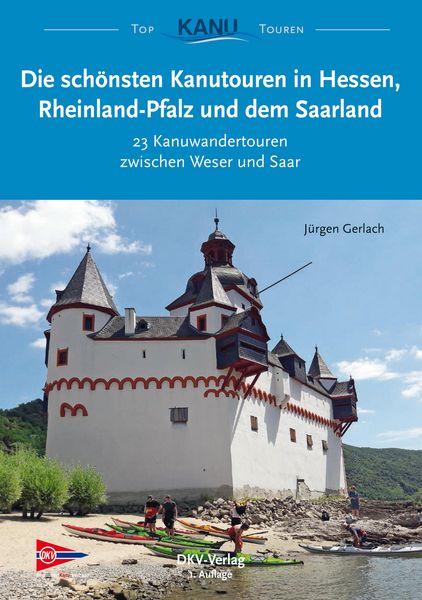 Produktbild: Die sch&ouml;nsten Kanutouren in Hessen, Rheinland-Pfalz und dem Saarland