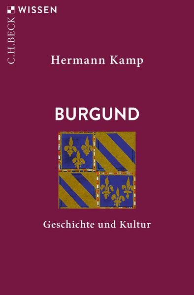 Burgund, Taschenbuch von Hermann Kamp, C.H. Beck, 9783406832888