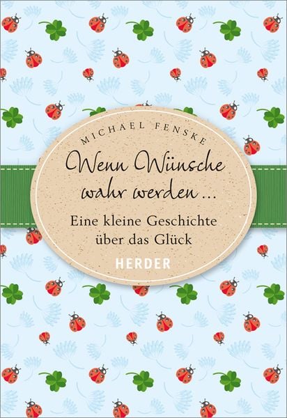 Wenn Wünsche wahr werden ..., Geheftet von Michael Fenske, Herder, 9783451326950