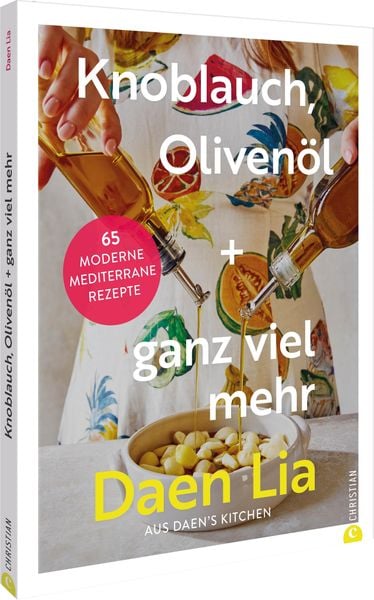 Knoblauch, Olivenöl + ganz viel mehr, Gebundene Ausgabe von Daen Lia Kelly, Christian, 978-3-95961-952-3