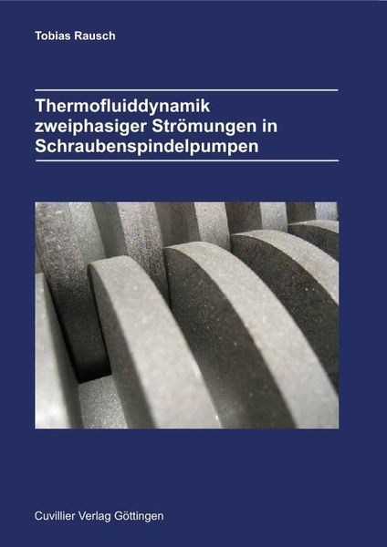 Produktbild: Thermofluiddynamik zweiphasiger Str&ouml;mungen in Schraubenspindelpumpen