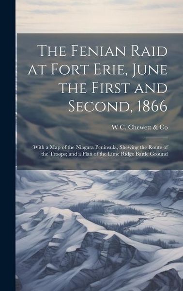 Produktbild: The Fenian Raid at Fort Erie, June the First and Second, 1866