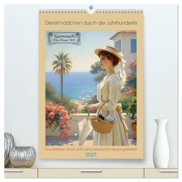 Produktbild: Dienstm&auml;dchen durch die Jahrhunderte (hochwertiger Premium Wandkalender 2027 DIN A2 hoch), Kunstdruck in Hochglanz