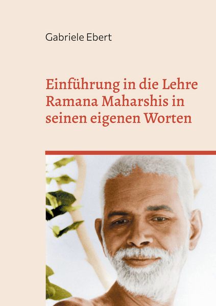 Produktbild: Einf&uuml;hrung in die Lehre Ramana Maharshis in seinen eigenen Worten