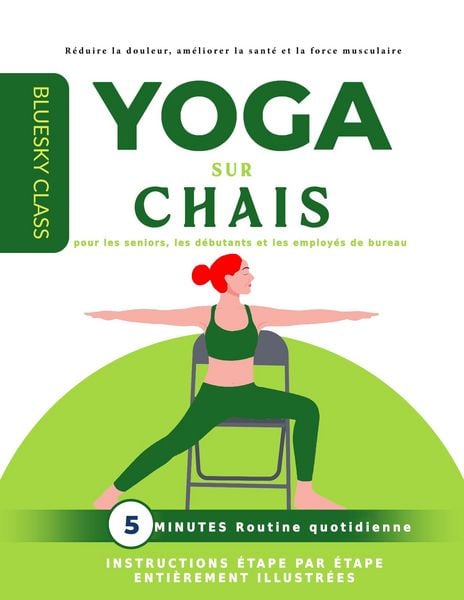 Produktbild: Yoga sur chaise pour les seniors, les d&eacute;butants et les employ&eacute;s de bureau : routine quotidienne de 5 minutes avec instructions &eacute;tape par &eacute;tape enti&egrave;re