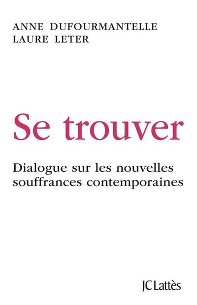 Produktbild: Se trouver : dialogue sur les nouvelles souffrances contemporaines