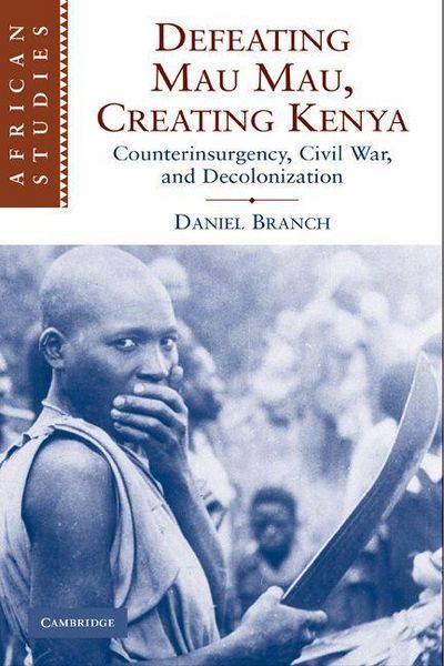 Produktbild: Defeating Mau Mau, Creating Kenya
