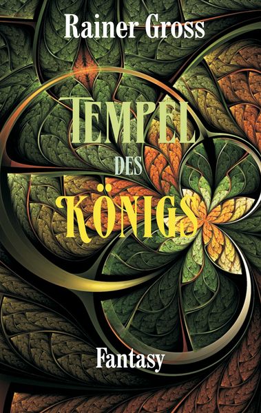 Tempel des Königs, Taschenbuch von Rainer Gross, BoD – Books on Demand, 9783739230528