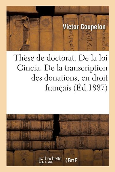 Produktbild: Th&egrave;se de doctorat. De la loi Cincia. De l'Insinuation en droit romain