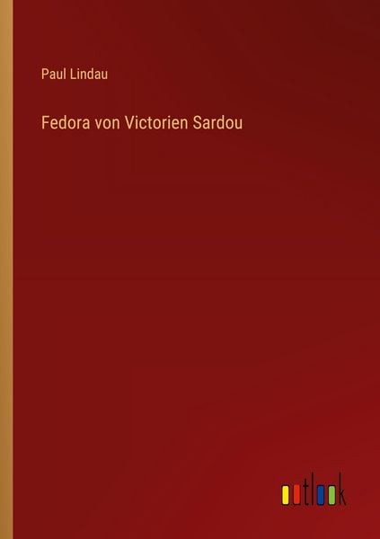 Fedora von Victorien Sardou, Taschenbuch von Paul Lindau, Outlook, 9783368521110