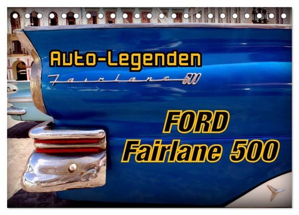 Produktbild: Auto-Legenden Ford Fairlane 500 (Tischkalender 2025 DIN A5 quer), CALVENDO Monatskalender