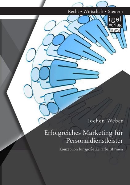 Produktbild: Erfolgreiches Marketing f&uuml;r Personaldienstleister: Konzeption f&uuml;r gro&szlig;e Zeitarbeitsfirmen