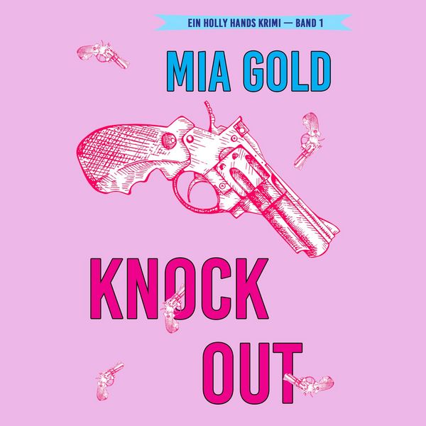 Produktbild: Knockout (Ein Holly Hands Krimi &ndash; Band 1)