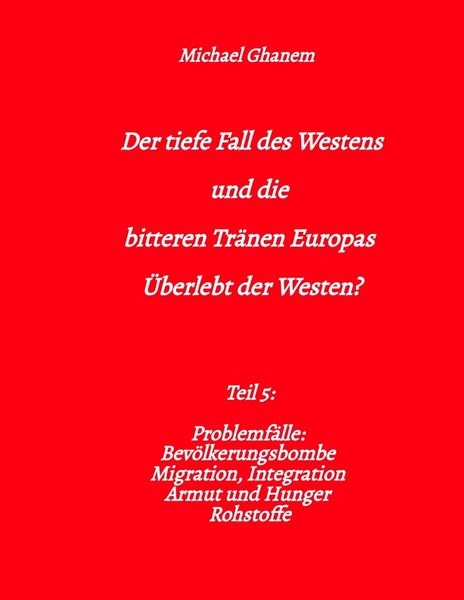 Produktbild: Der tiefe Fall des Westens und die bitteren Tr&auml;nen Europas