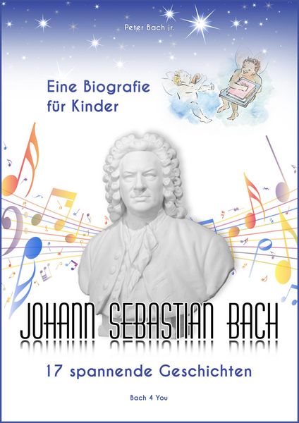 Produktbild: Johann Sebastian Bach - Eine Biografie f&uuml;r Kinder