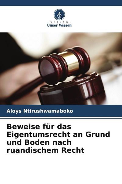 Produktbild: Beweise f&uuml;r das Eigentumsrecht an Grund und Boden nach ruandischem Recht