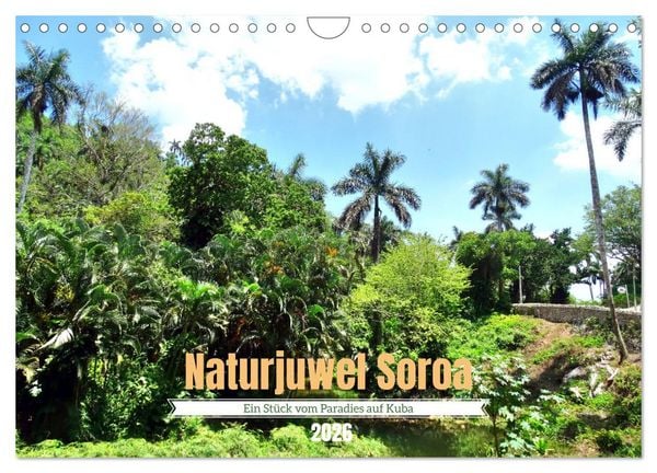 Naturjuwel Soroa - Ein Stück vom Paradies auf Kuba (Wandkalender 2026 DIN A4 quer), CALVENDO Monatskalender