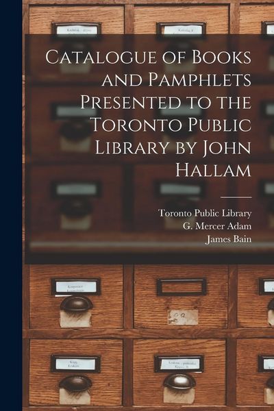 Produktbild: Catalogue of Books and Pamphlets Presented to the Toronto Public Library by John Hallam [microform]
