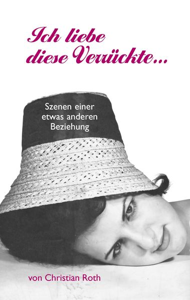 Produktbild: Ich liebe diese Verr&uuml;ckte...