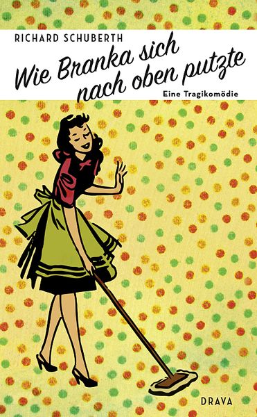 Produktbild: Wie Branka sich nach oben putzte