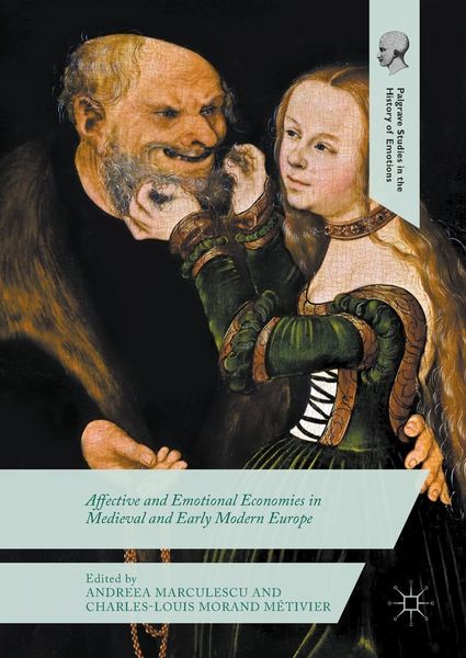 Produktbild: Affective and Emotional Economies in Medieval and Early Modern Europe