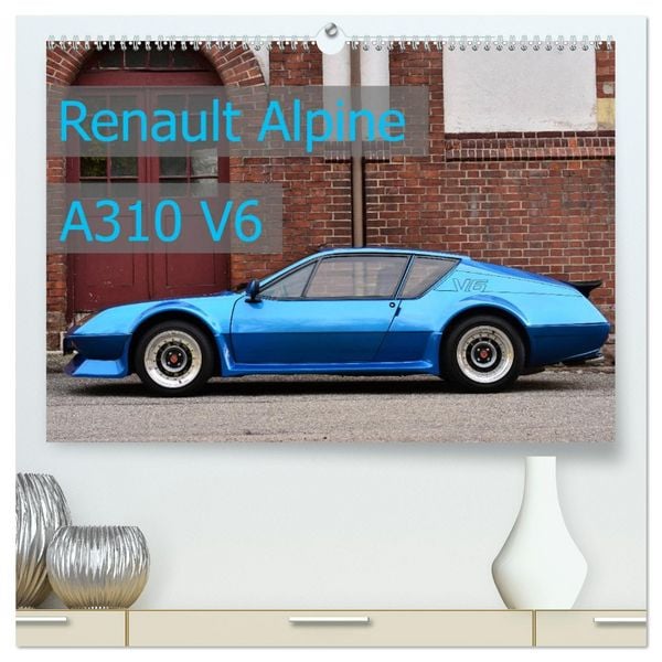 Produktbild: Renault Alpine A310 V6 (hochwertiger Premium Wandkalender 2026 DIN A2 quer), Kunstdruck in Hochglanz
