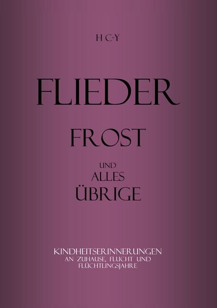 Produktbild: Flieder, Frost und alles &uuml;brige