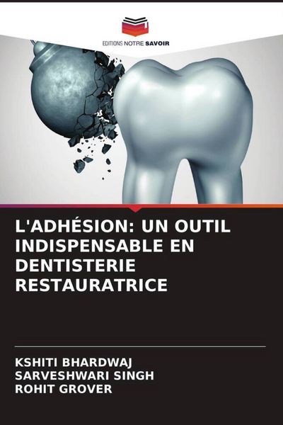 Produktbild: L'adh&eacute;sion: Un Outil Indispensable En Dentisterie Restauratrice