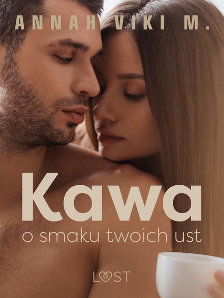 Produktbild: Kawa o smaku twoich ust - opowiadanie erotyczne