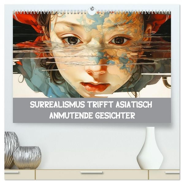 Surrealismus trifft asiatisch anmutende Gesichter (hochwertiger Premium Wandkalender 2026 DIN A2 quer), Kunstdruck in Hochglanz