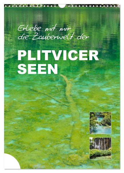 Produktbild: Erlebe mit mir die Zauberwelt der Plitvicer Seen (Wandkalender 2026 DIN A3 hoch), CALVENDO Monatskalender