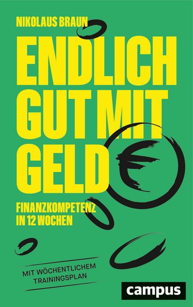 Endlich gut mit Geld, Taschenbuch von Nikolaus Braun, Campus, 9783593521282