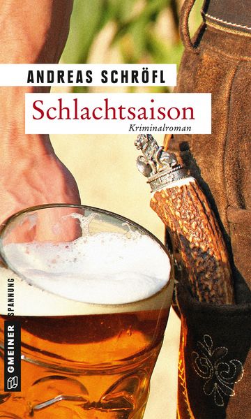 Schlachtsaison, Taschenbuch von Andreas Schröfl, Gmeiner-Verlag, 978-3-8392-2050-4