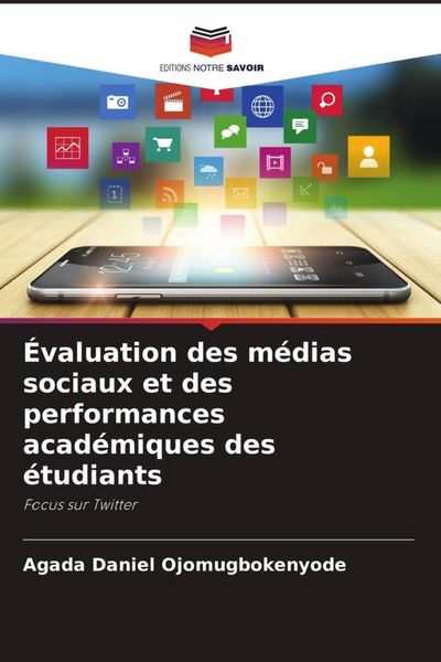 Produktbild: &Eacute;valuation des m&eacute;dias sociaux et des performances acad&eacute;miques des &eacute;tudiants