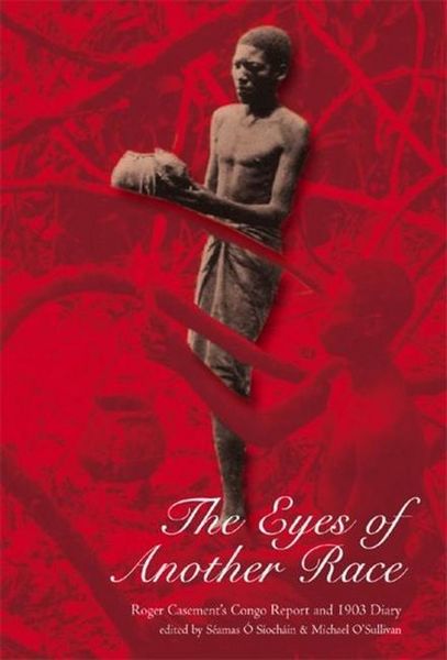 Produktbild: The Eyes of Another Race: Roger Casement's Congo Report and 1903 Diary