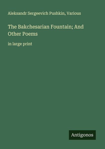 Produktbild: The Bakchesarian Fountain; And Other Poems