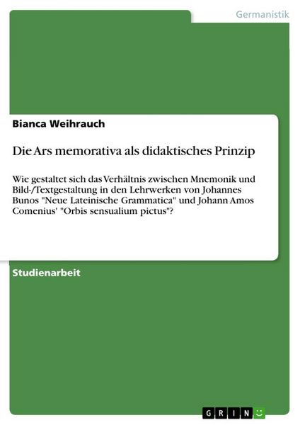 Die Ars memorativa als didaktisches Prinzip, Taschenbuch von Bianca Weihrauch, GRIN, 9783668745643