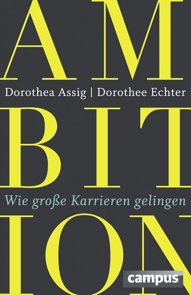 Ambition, Gebundene Ausgabe von Dorothea Assig,Dorothee Echter, Campus