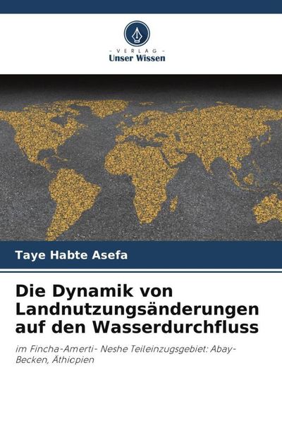 Produktbild: Die Dynamik von Landnutzungs&auml;nderungen auf den Wasserdurchfluss