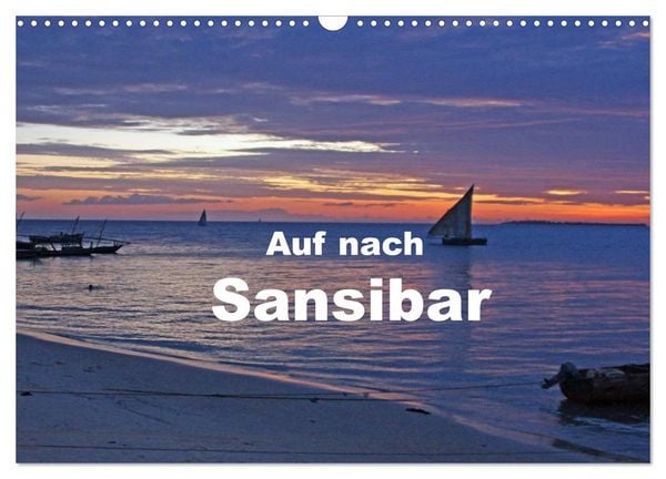 Auf nach Sansibar (Wandkalender 2026 DIN A3 quer), CALVENDO Monatskalender