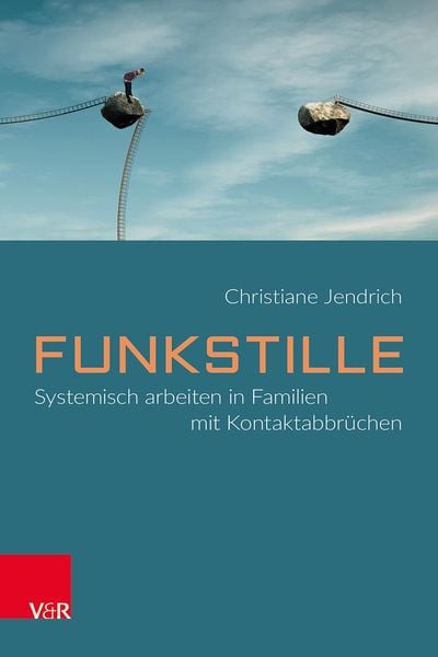 Produktbild: Funkstille: Systemisch arbeiten in Familien mit Kontaktabbr&uuml;chen