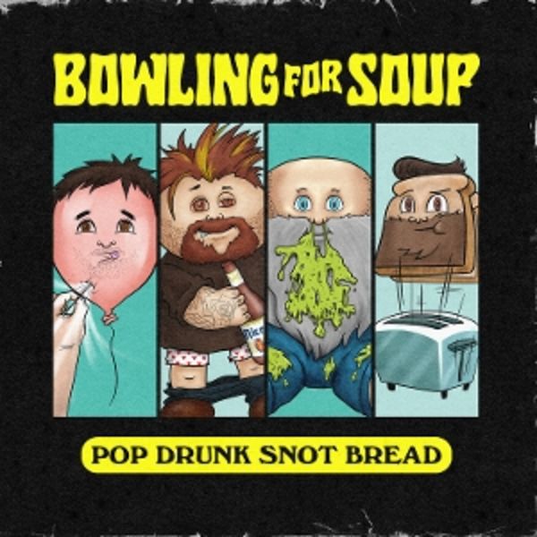 Pop Drunk Snot Bread (Col. Vinyl) - Bowling For Soup, Vinyl