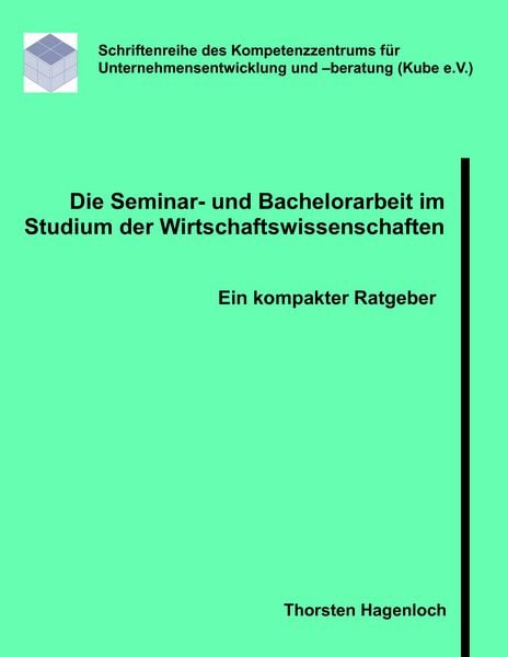 Produktbild: Die Seminar- und Bachelorarbeit im Studium der Wirtschaftswissenschaften