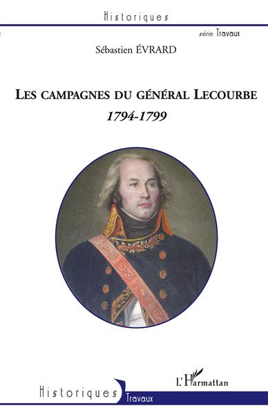 Produktbild: Les campagnes du g&eacute;n&eacute;ral Lecourbe (1794-1799)