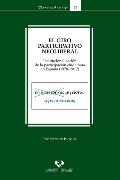 Produktbild: El giro participativo neoliberal : institucionalizaci&oacute;n de la participaci&oacute;n ciudadana en Espa&ntilde;a (1978-2017)