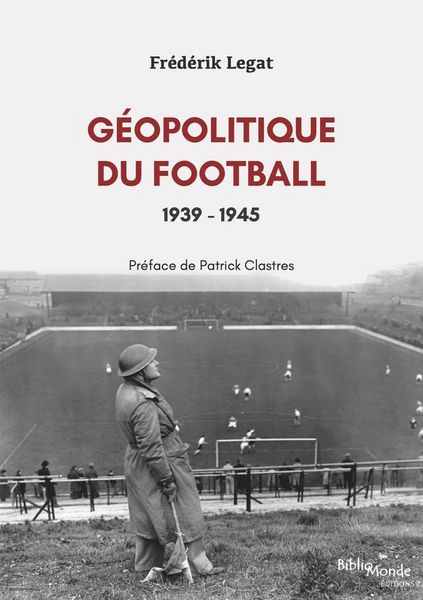 Produktbild: G&eacute;opolitique du football. Vol. 2. 1939-1945