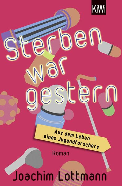 Produktbild: Sterben war gestern. Aus dem Leben eines Jugendforschers
