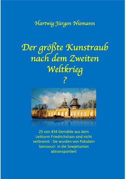 Der größte Kunstraub nach dem Zweiten Weltkrieg?, Taschenbuch von Hartwig Niemann, Epubli, 9783748530008