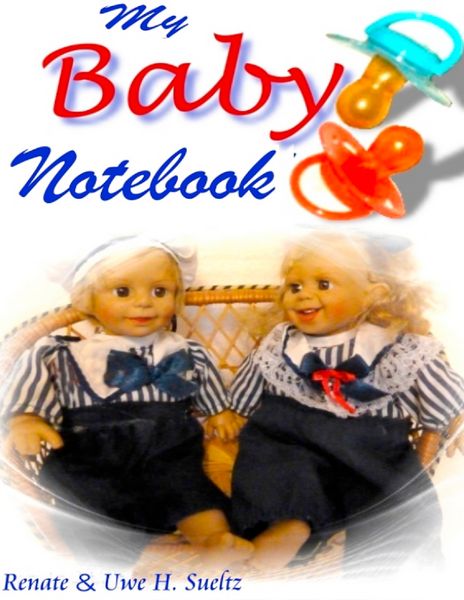 My Baby Notebook, Taschenbuch von Renate Sültz , Uwe H. Sültz, BoD – Books on Demand, 9783837070125