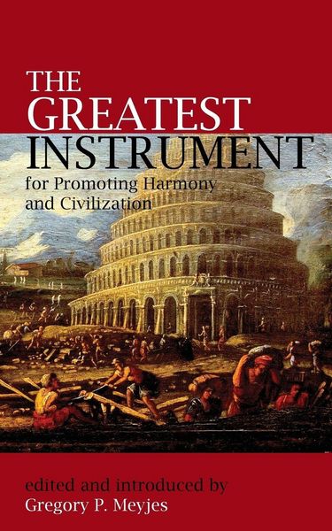 Produktbild: The Greatest Instrument For Promoting Harmony And Civilization